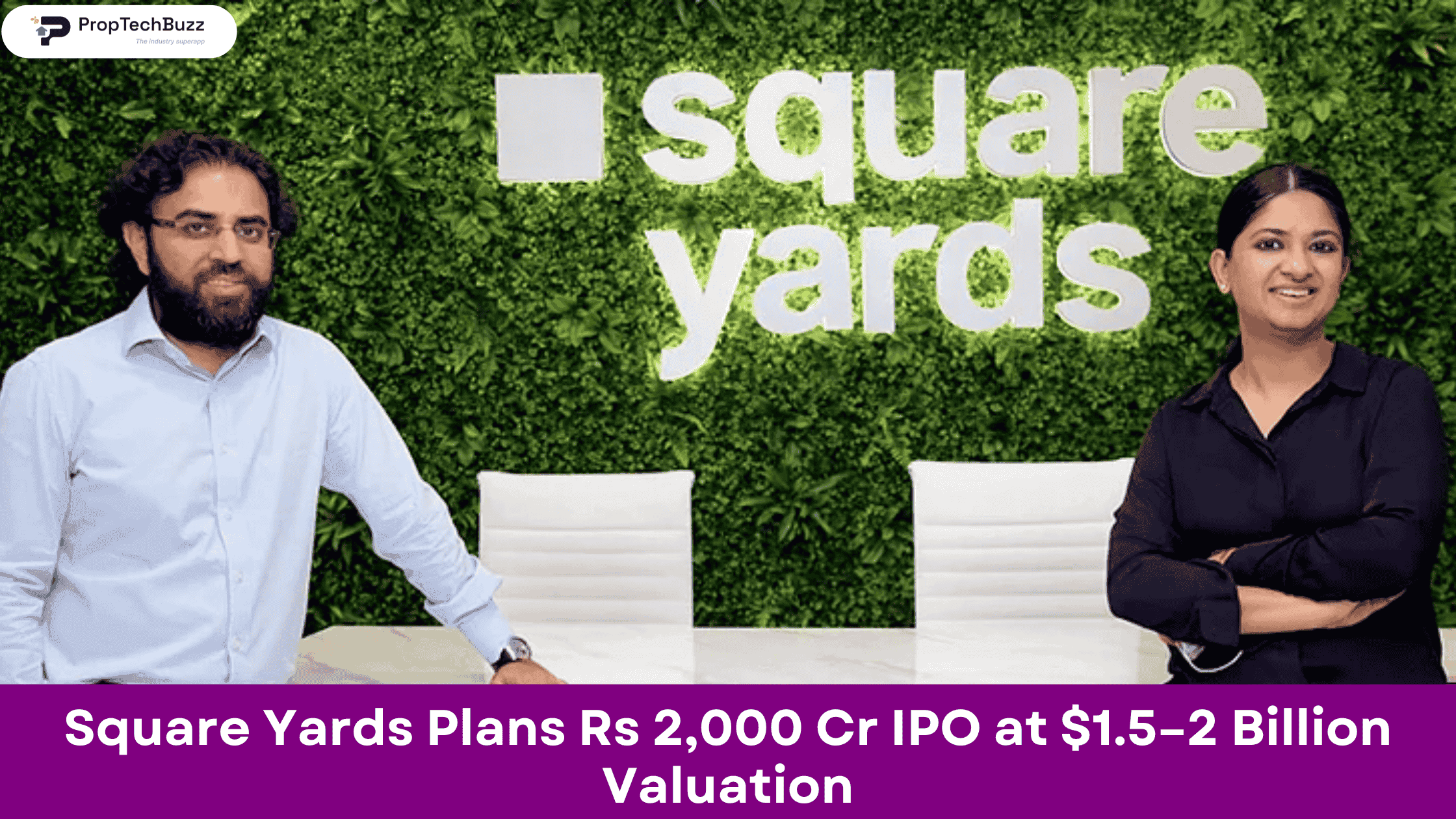 Square Yards Plans Rs 2,000 Cr IPO at $1.5–2 Billion Valuation